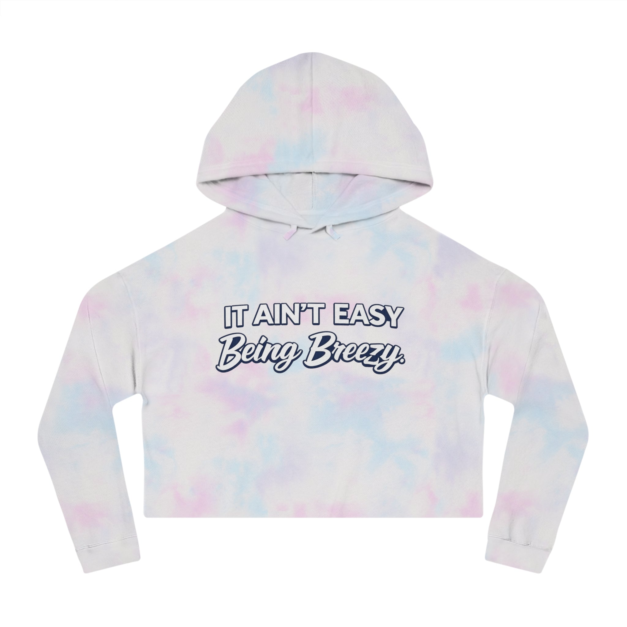 It Ain’t Easy Being Breezy Crop Hoodie