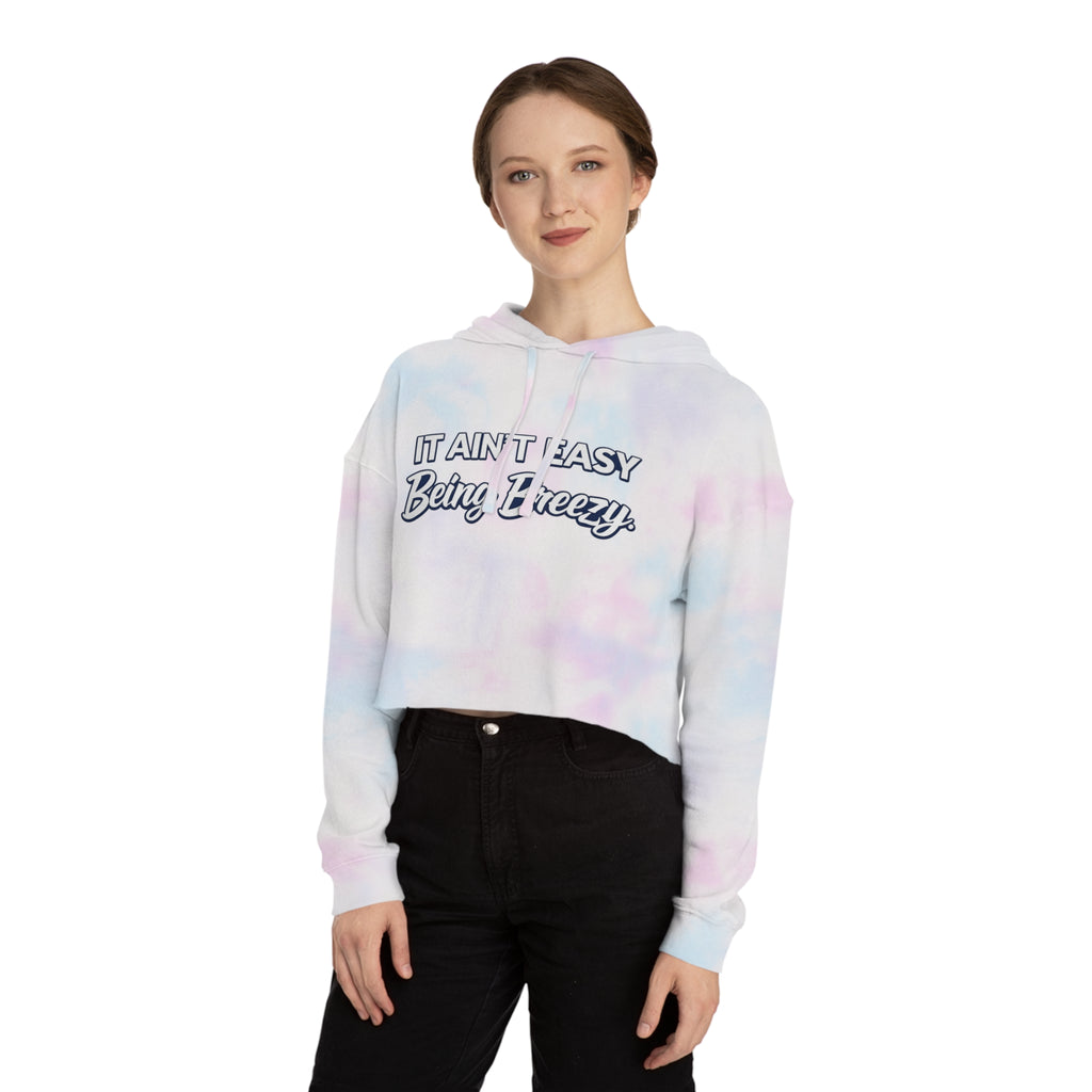 It Ain’t Easy Being Breezy Crop Hoodie