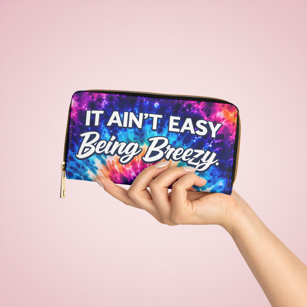 It Ain’t Easy Being Breezy Tie-Dye Zip Wallet