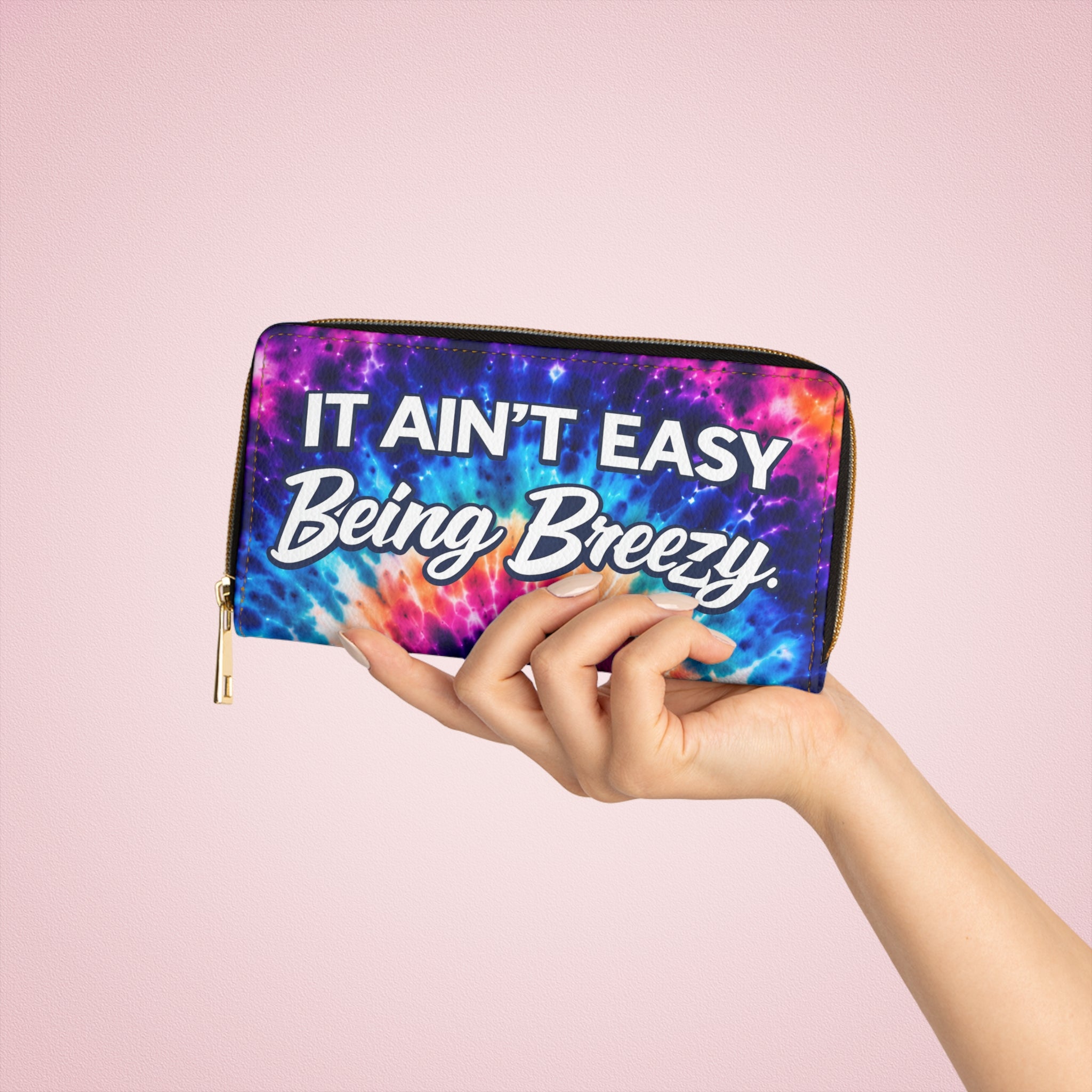 It Ain’t Easy Being Breezy Tie-Dye Zip Wallet